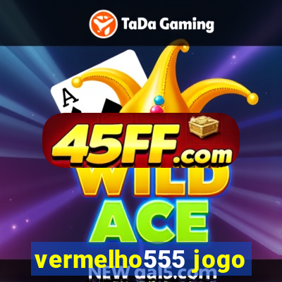 vermelho555 jogo